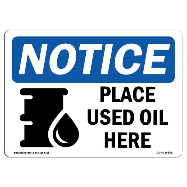 Safety Sign, OSHA Notice, 3.5" Height, NOTICE Place Used Oil Here Sign, Landscape, 10PK